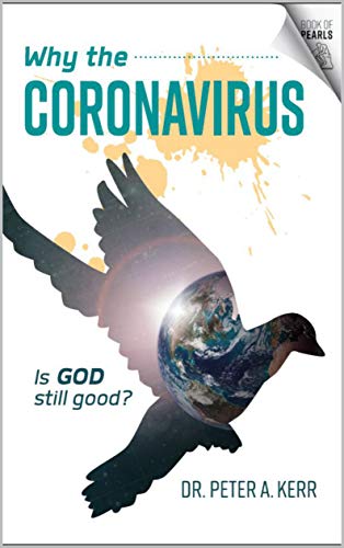 Why the Coronavirus: Is God Still Good (Book of Pearls 1)