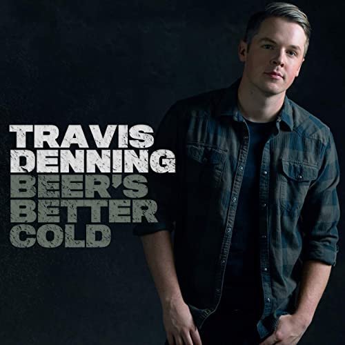 Travis Denning - Beer's Better Cold (2020)