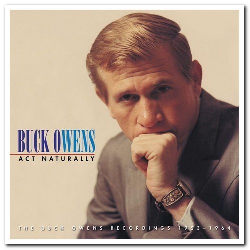 Buck Owens - Act Naturally: The Buck Owens Recordings 1953-1964 5CD Box Set (2008) Lossless