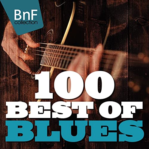 VA - 100 Best of Blues (With Muddy Waters, John Lee Hooker, Lightnin Hopkins...) (2016)
