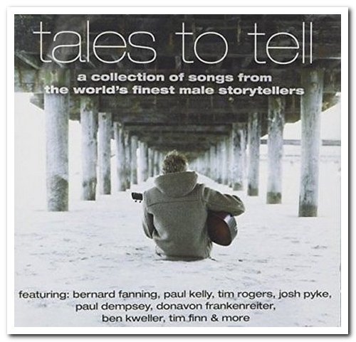 VA - Tales To Tell: A Collection Of Songs From The World's Finest Male Storytellers 2CD Set (2010)