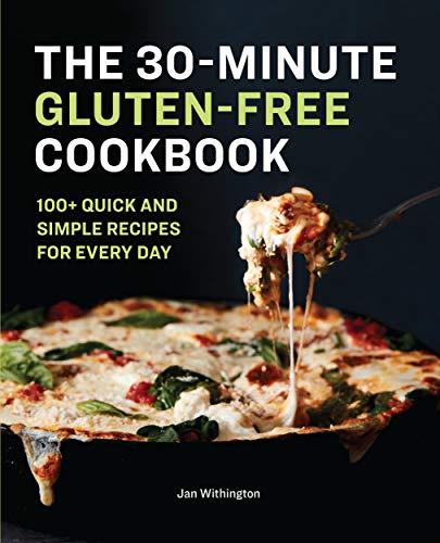 The 30-Minute Gluten-Free Cookbook: 100+ Quick and Simple Recipes For Every Day (EPUB)