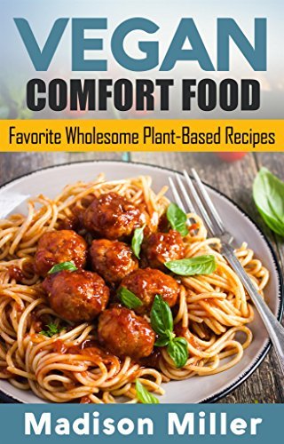 Vegan Comfort Food: Favorite Wholesome Plant-Based Recipes (EPUB)