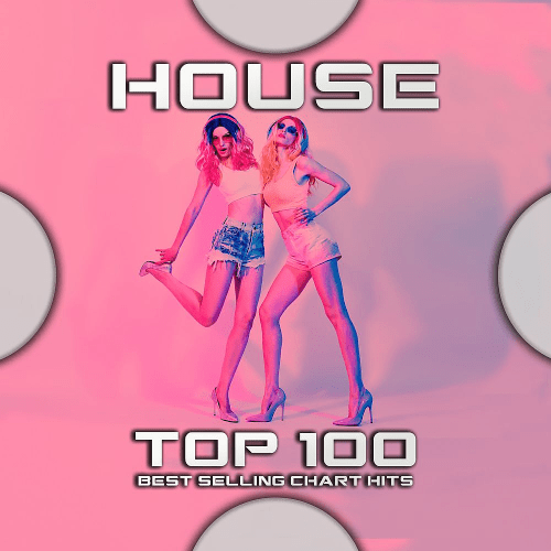VA - House Top 100 Best Selling Chart Hits (2020) 