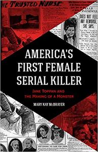 FreeCourseWeb America s First Female Serial Killer Jane Toppan and the Making of a Monster