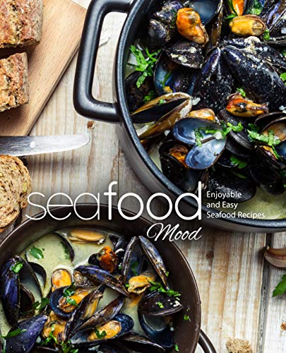 Seafood Mood: Enjoyable and Easy Seafood Recipes (EPUB) 