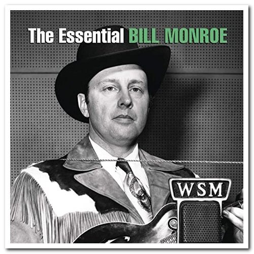 Bill Monroe &amp; His Blue Grass Boys - The Essential Bill Monroe (2013)