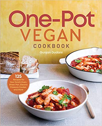 One-Pot Vegan Cookbook: 125 Recipes for Your Dutch Oven, Sheet Pan, Electric Pressure Cooker, and More (EPUB)