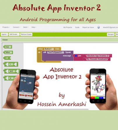Absolute App Inventor 2: Android Programming for All Ages