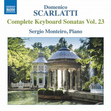 Sergio Monteiro - Scarlatti: Complete Keyboard Sonatas, Vol. 23 (2020) (Hi-Res)