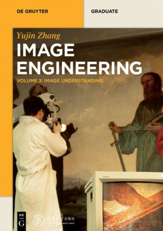 Image Engineering, Volume 3: Image Understanding