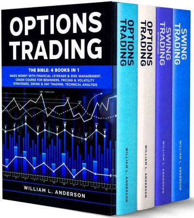 Options Trading: The BIBLE 4 Books in 1: Make Money with Financial Leverage &amp; Risk Management. Crash Course For Beginners, Pric