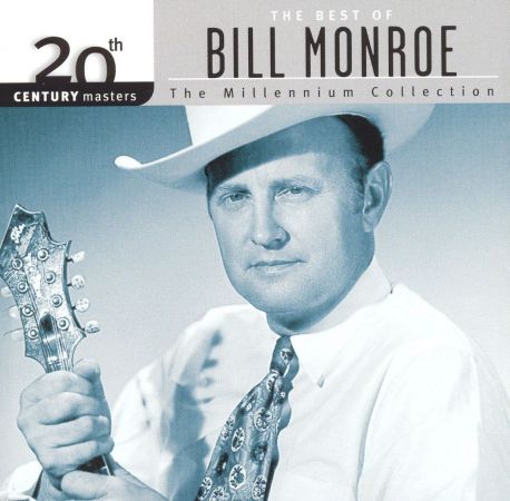Bill Monroe - The Best of Bill Monroe - 20th Century Masters: The Millennium Collection (1999) [CD-Rip]