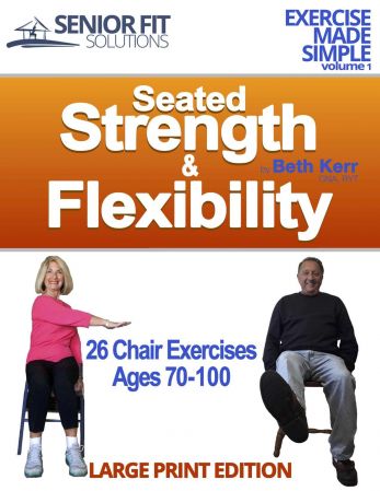 Seated Strength &amp; Flexibility: Exercise for Seniors 70-100 years old