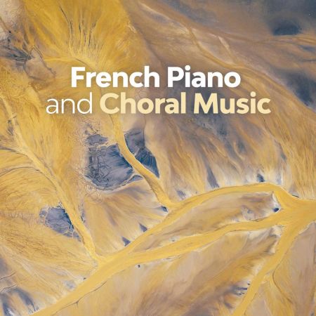 Erik Satie - French Piano and Choral Music (2020) (FLAC / MP3)