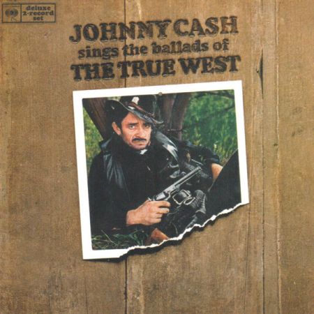 Johnny Cash – Johnny Cash Sings The Ballads Of The True West (1965)
