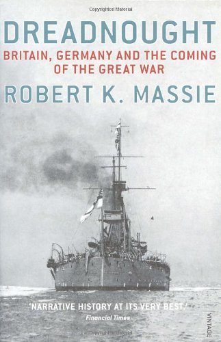 Dreadnought: Britain, Germany, and the Coming of the Great War