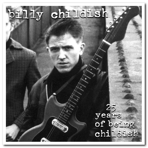Billy Childish   25 Years Of Being Childish [2CD Set] (2002) Mp3
