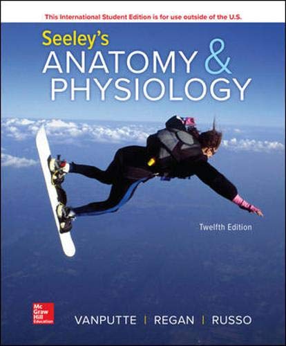 Seeley's Anatomy &amp; Physiology, 12th Edition