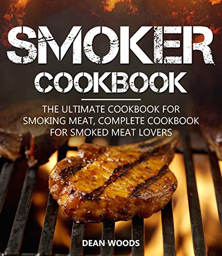 Smoker Cookbook: Complete Cookbook for Smoked Meat Lovers
