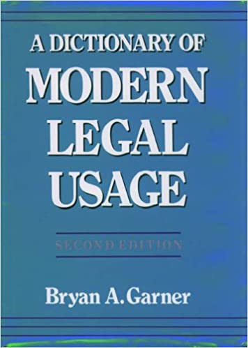 A Dictionary of Modern Legal Usage - 2nd Edition