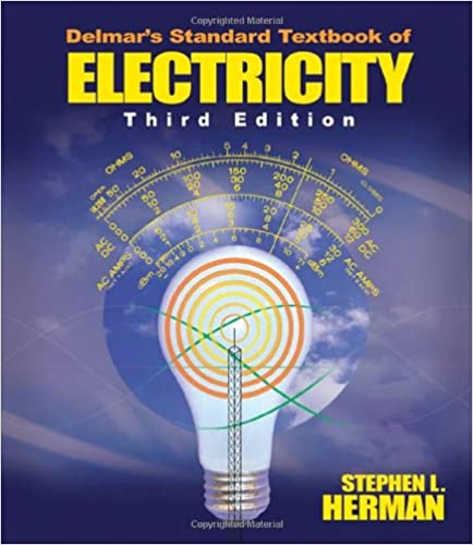 Delmar’s Standard Textbook of Electricity - 3rd Edition