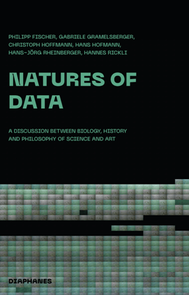 Natures of Data : A Discussion between Biology, History and Philosophy of Science and Art