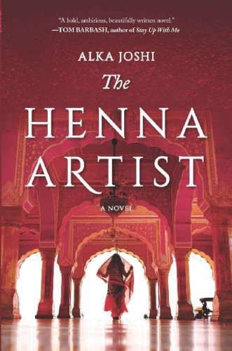 The Henna Artist by Alka Joshi