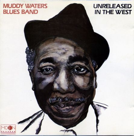 Muddy Waters - Unreleased In The West (1976) {1989, Unofficial Release}