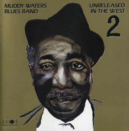 Muddy Waters - Unreleased In The West 2 (1976) {1990, Reissue}
