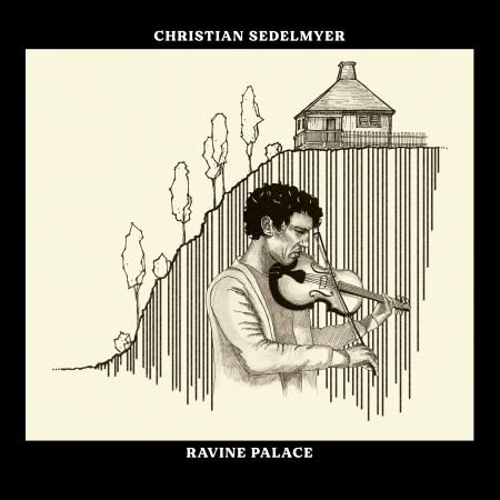 Christian Sedelmyer - Ravine Palace (2020) 