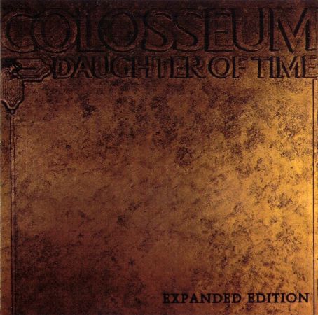 Colosseum - Daughter Of Time (1970) {2004, Expanded Edition, Remastered}