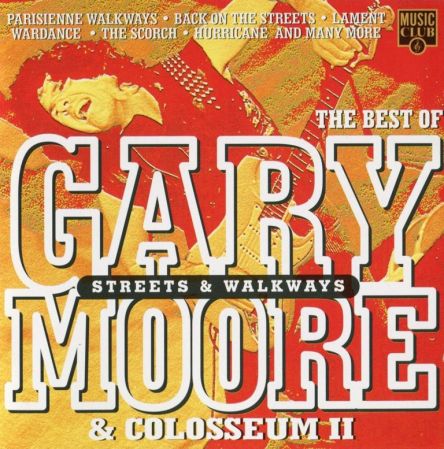 Gary Moore &amp; Colosseum II - Streets And Walkways: The Best Of Gary Moore &amp; Colosseum II (1996)