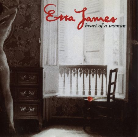 Etta James - Heart Of A Woman (1999)