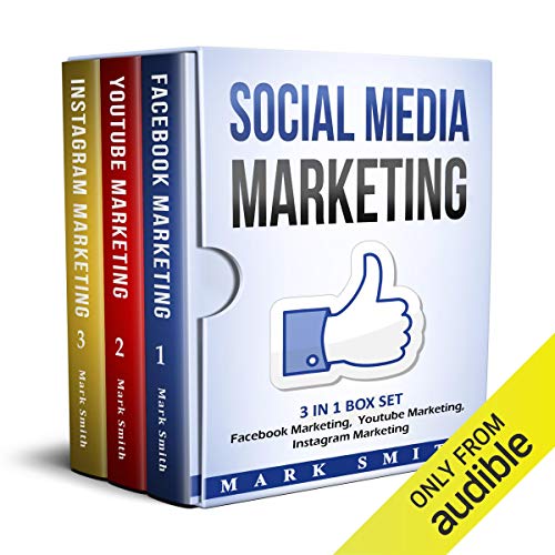 Social Media Marketing: Facebook Marketing, Youtube Marketing, Instagram Marketing by Mark Smith [Audiobook]