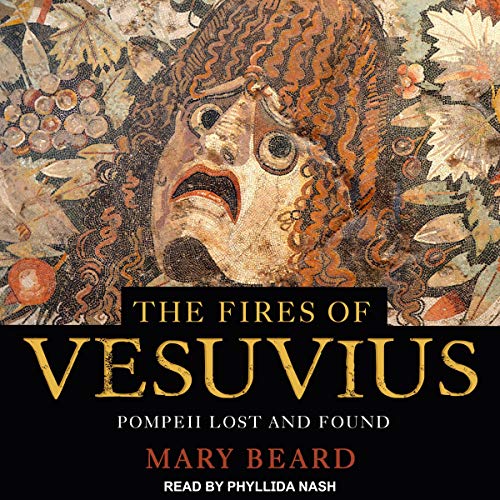 The Fires of Vesuvius: Pompeii Lost And Found[Audiobook]