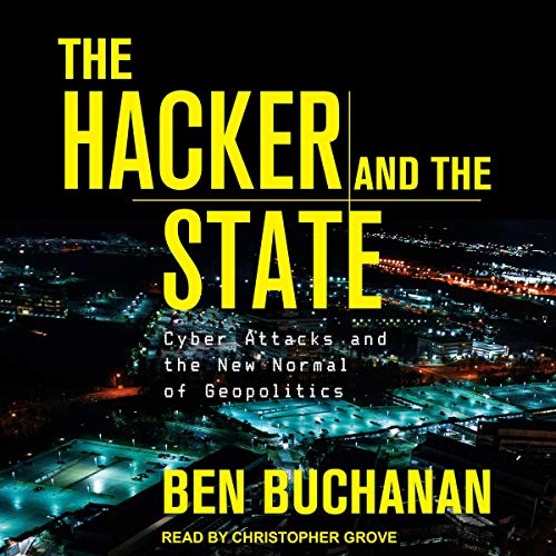 The Hacker and the State: Cyber Attacks and the New Normal of Geopolitics [Audiobook]