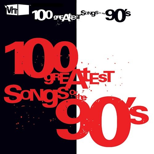 Various Artists   VH1 100 Greatest Songs of the 90s (2020)