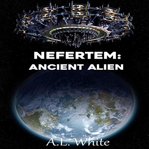 Nefertem: Ancient Alien: Nefertem, Book 2 [Audiobook]