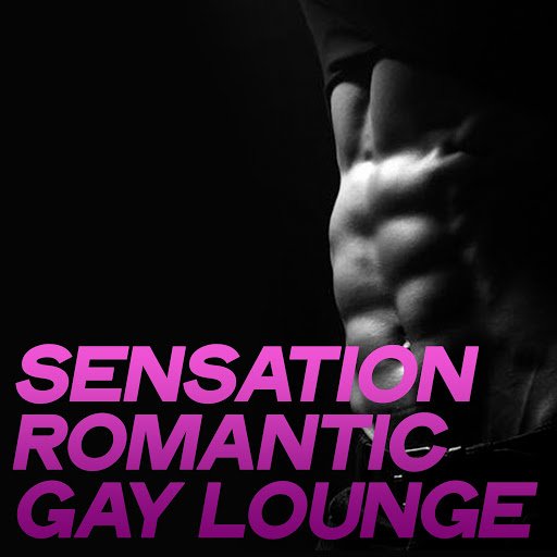VA   Sensation Romantic Gay Lounge (Electronic Lounge Essential Music 2020)
