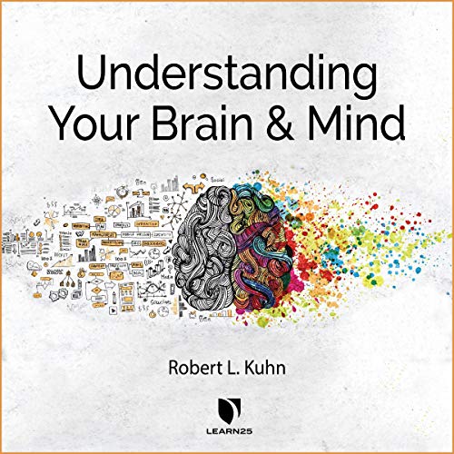 Understanding Your Brain and Mind [Audiobook]