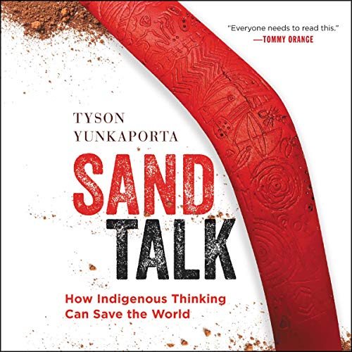 Sand Talk: How Indigenous Thinking Can Save the World [Audiobook]