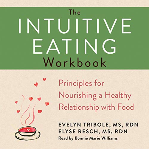 The Intuitive Eating Workbook: 10 Principles for Nourishing a Healthy Relationship with Food[Audiobook]