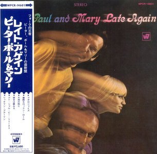 Peter, Paul and Mary - Late Again (1968) Japanese Mini-LP Remastered Reissue 2012
