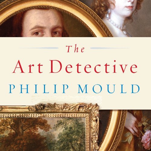 The Art Detective: Fakes, Frauds, and Finds and the Search for Lost TreasuresAudiobook