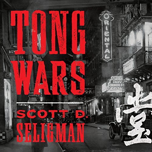Tong Wars: The Untold Story of Vice, Money, and Murder in New York's Chinatown [Audiobook]