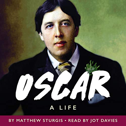 Oscar: A Life [Audiobook]