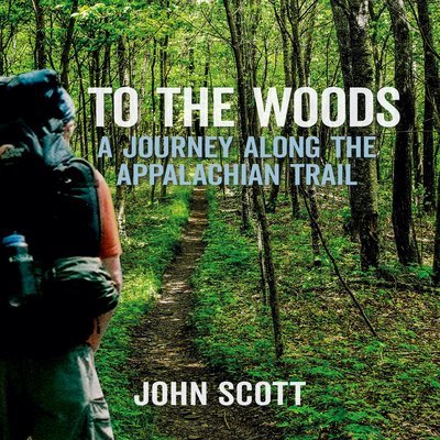 To The Woods: A Journey Along The Appalachian TrailAudiobook