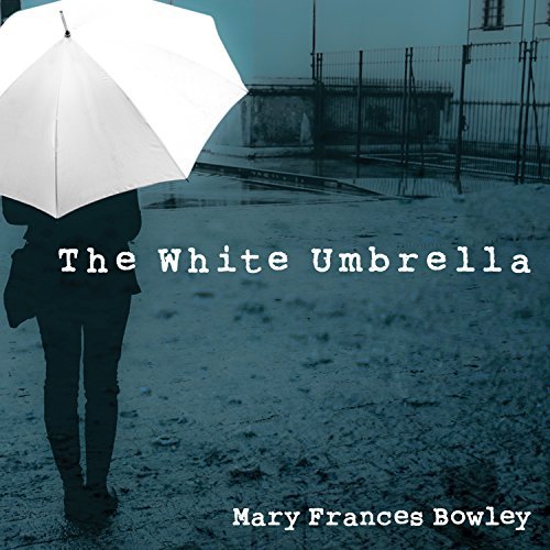The White Umbrella: Walking with Survivors of Sex Trafficking [Audiobook]