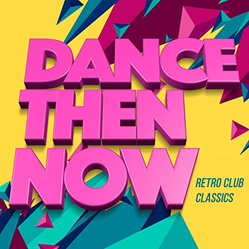 VA - Dance Then Now - Retro Club Classics (2020)